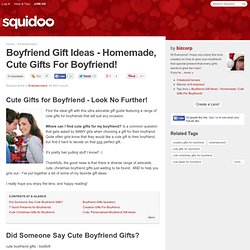 Boyfriend Gift Ideas - Homemade, Cute Gifts For Boyfriend!