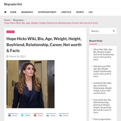 Hope Hicks Wiki, Bio, Age, Weight, Height, Boyfriend, Relationship, Career, Net worth & Facts - Biography Gist
