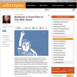 Boyhood: A Great Film to Use With Teens