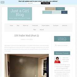 DIY Pallet Wall {Part 2}