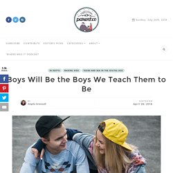 Boys Will Be the Boys We Teach Them to Be
