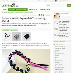 Promise bracelet for boyfriend- DIY ombre string bracelet