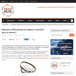 Babolat et PIQ lancent un bracelet connecté pour le Tennis