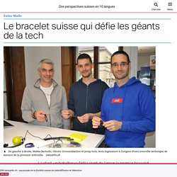 Le bracelet suisse qui défie les géants de la tech