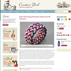 Sailor Knot Rope Bracelets, Memories Of Summer - Creative Dish