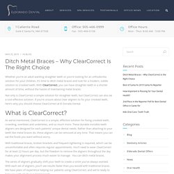 Ditch Metal Braces - Why ClearCorrect is the Right Choice – Eldorado Dental