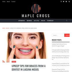 Care Tips for Braces from a Dentist in Laguna Niguel