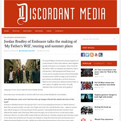 Jordan Bradley of Embracer talks the making of ‘My Father’s Will’, touring and summer plans