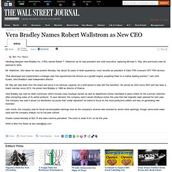 Vera Bradley Names Robert Wallstrom as New CEO