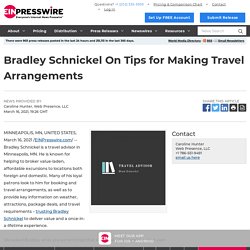 Bradley Schnickel On Tips for Making Travel Arrangements