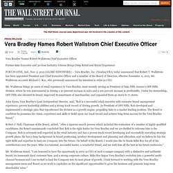 Vera Bradley Names Robert Wallstrom Chief Executive Officer