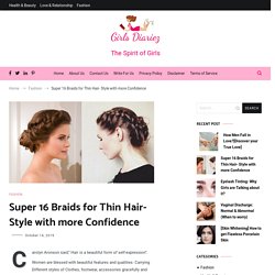 Super 16 Braids for Thin Hair- Style with more Confidence