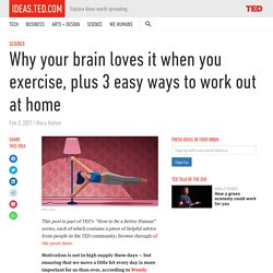 Why your brain loves it when you exercise, plus 3 easy ways to work out at home
