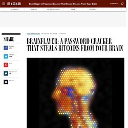 Brainflayer: A Password Cracker That Steals Bitcoins From Your Brain