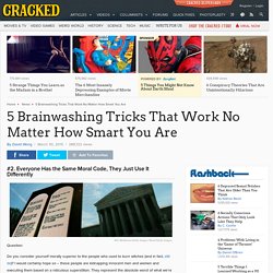 5 Brainwashing Tricks That Work No Matter How Smart You Are