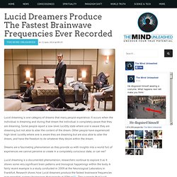 Lucid Dreamers Produce The Fastest Brainwave Frequencies Ever Recorded