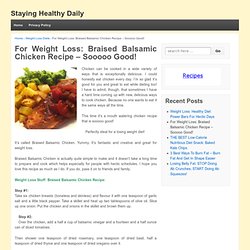 For Weight Loss: Braised Balsamic Chicken Recipe – Sooooo Good!