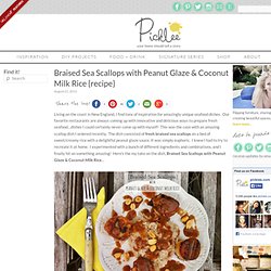 Braised Sea Scallops with Peanut Glaze & Coconut Milk Rice {recipe}
