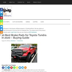 Top ten Toyota Tundra Brake Pads in 2020-Buying Guide