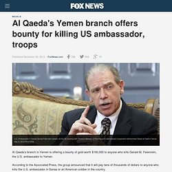 Al Qaeda's Yemen branch offers bounty for killing US ambassador, troops