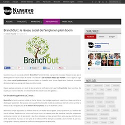 BranchOut : le réseau social de l’emploi en plein boom