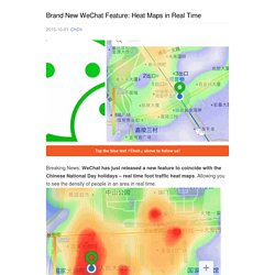 Brand New WeChat Feature: Heat Maps in Real Time
