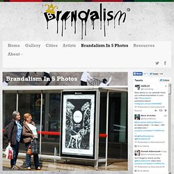Brandalism · Brandalism In 5 Photos