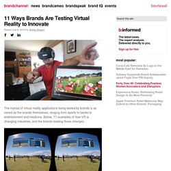 brandchannel:11 Ways Brands Are Testing Virtual Reality to Innovate