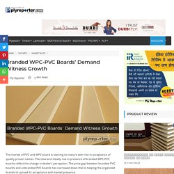 Branded WPC-PVC Boards’ Demand Witness Growth