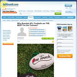 Why Branded AFL Footballs are THE BEST For the Trainees?