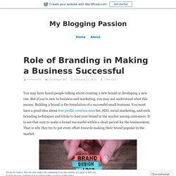 Role of Branding in Making a Business Successful – My Blogging Passion