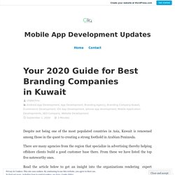 Your 2020 Guide for Best Branding Companies in Kuwait – Mobile App Development Updates