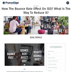 How The Bounce Rate Effect On SEO? What Is The Way To Reduce It? - Branding & Digital Marketing Agency, Kolkata, India — Branding & Digital Marketing Agency, Kolkata, India