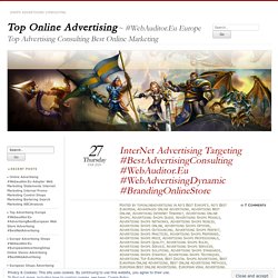 InterNet Advertising Targeting #BestAdvertisingConsulting #WebAuditor.Eu #WebAdvertisingDynamic #BrandingOnlineStore