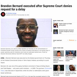 Brandon Bernard executed after Supreme Court denies request for a delay