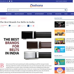 The Best Brands For Belts in India