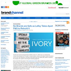 No Brands are Safe as Lafley Takes Apart P&G to Rebuild It