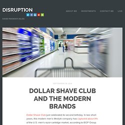 Dollar Shave Club and the Modern BrandsDisruption