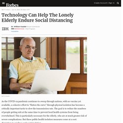 IBM BrandVoice: Technology Can Help The Lonely Elderly Endure Social Distancing