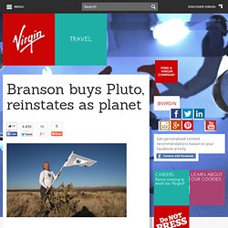 Richard Branson buys Pluto, reinstates it as a planet - News - Travel