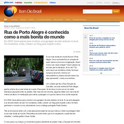 Bom Dia Brasil - Rua de Porto Alegre é conhecida como a mais bonita do mundo