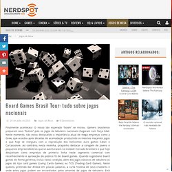 Board Games Brasil Tour: tudo sobre jogos nacionais » Jogos de Mesa » Nerdspot