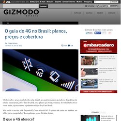 O guia do 4G no Brasil: planos, preços e cobertura