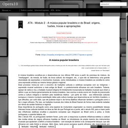ATA - Módulo 2 - A música popular brasileira e do Brasil: origens, fusões, trocas e apropriações
