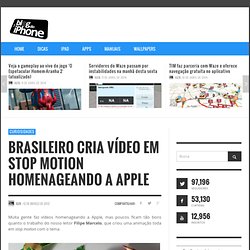 Brasileiro cria vídeo em Stop Motion homenageando a Apple