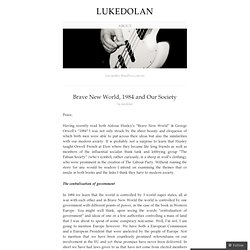 Brave New World, 1984 and Our Society « lukedolan