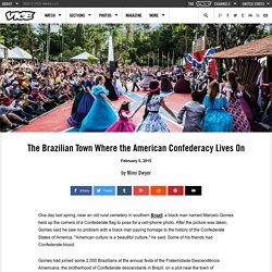 The Brazilian Town Where the American Confederacy Lives On