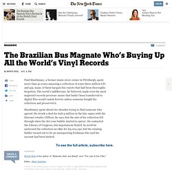 The Brazilian Bus Magnate Who’s Buying Up All the World’s Vinyl Records - NYTimes.com