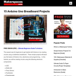 15 Arduino Uno Breadboard Projects For Beginners w/ Code - PDF