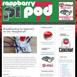 Breadboarding for beginners for the #RaspberryPi